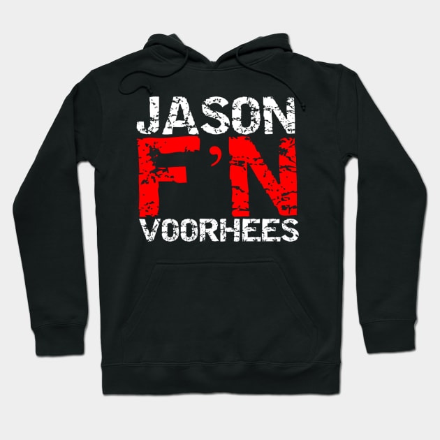 Jason F'N Voorhees Hoodie by capognad